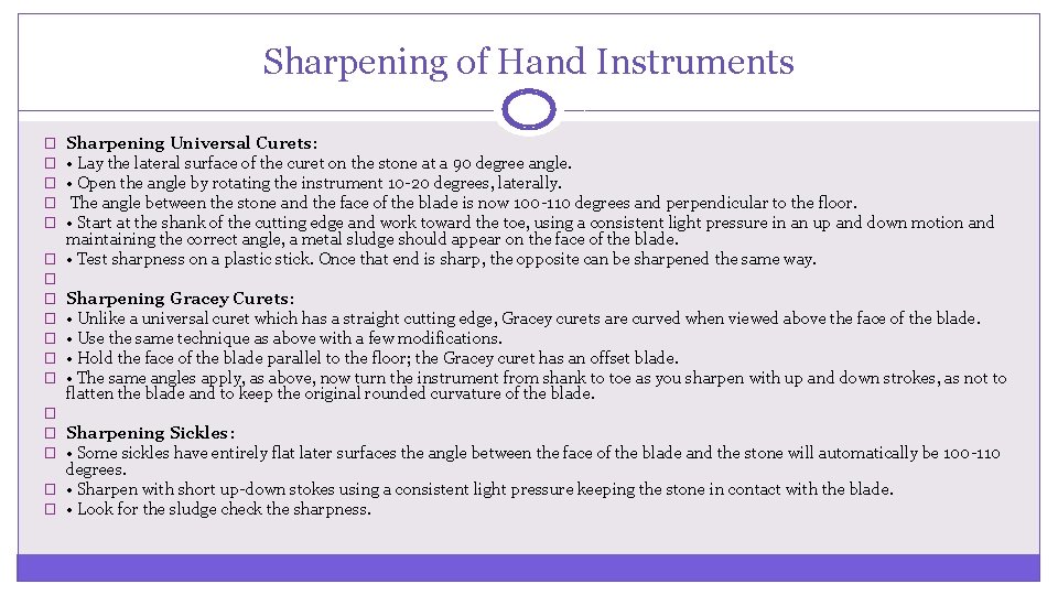 Sharpening of Hand Instruments � � � � � Sharpening Universal Curets: • Lay