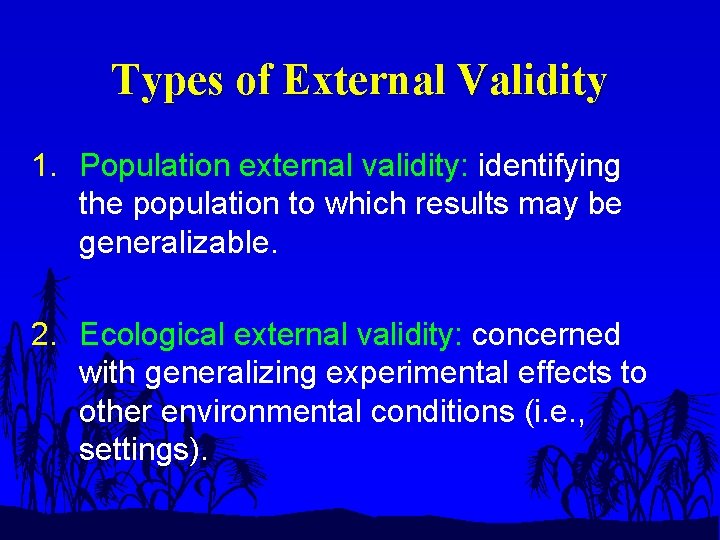 Types of External Validity 1. Population external validity: identifying the population to which results