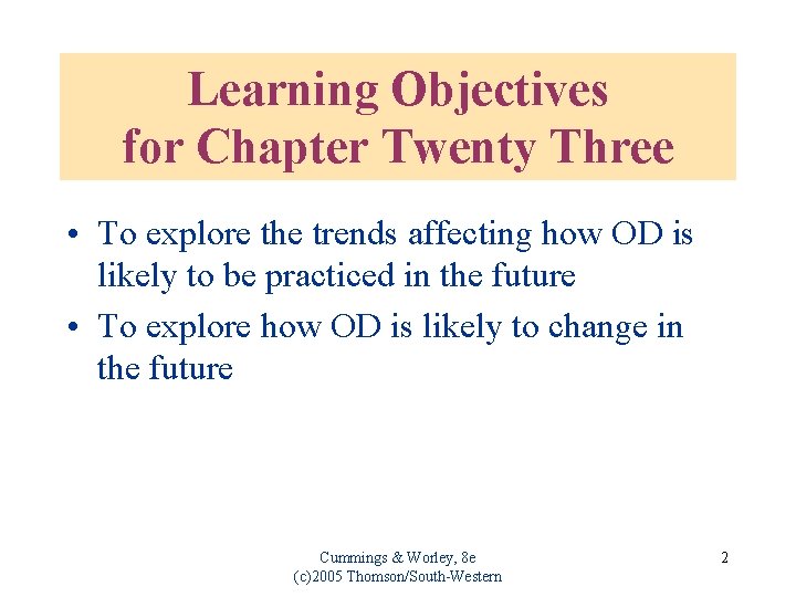 Learning Objectives for Chapter Twenty Three • To explore the trends affecting how OD