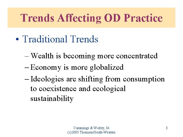 Trends Affecting OD Practice • Traditional Trends – Wealth is becoming more concentrated -