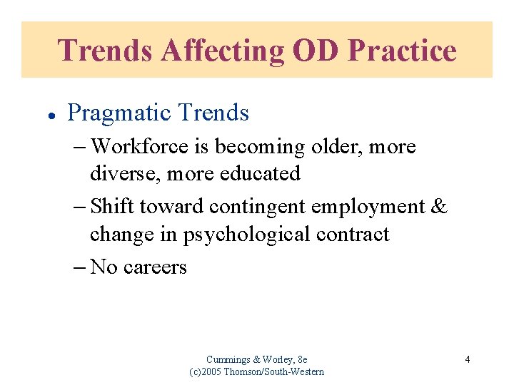 Trends Affecting OD Practice · Pragmatic Trends - Workforce is becoming older, more diverse,