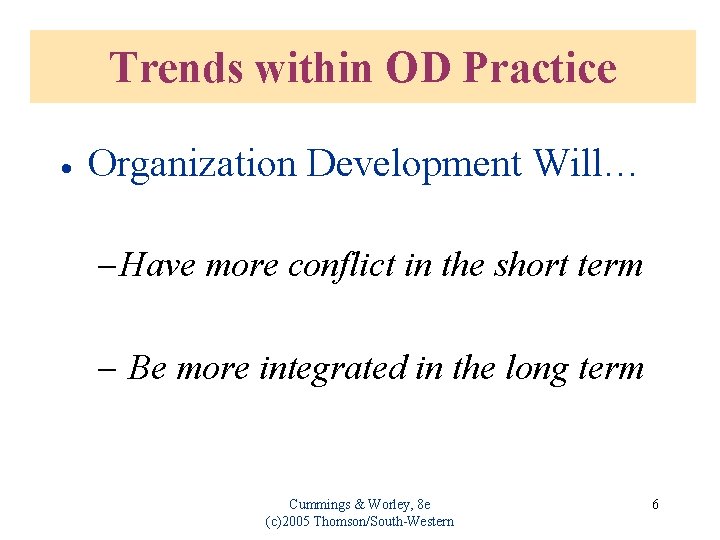 Trends within OD Practice · Organization Development Will… - Have more conflict in the