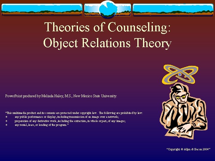 Theories of Counseling: Object Relations Theory Power. Point produced by Melinda Haley, M. S.