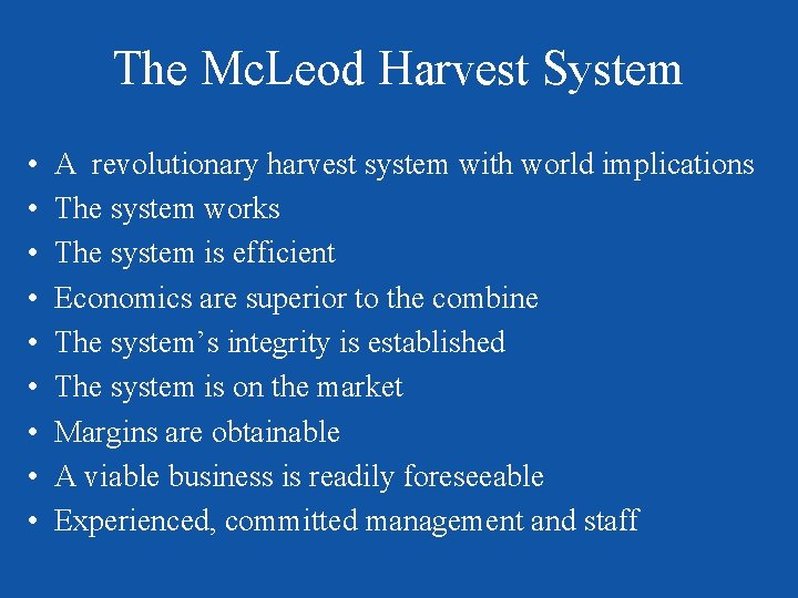 The Mc. Leod Harvest System • • • A revolutionary harvest system with world