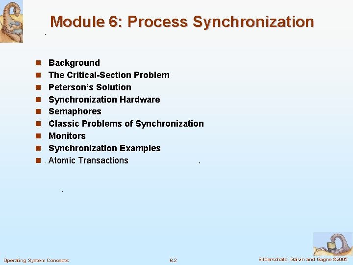 Module 6: Process Synchronization n n n n Background The Critical-Section Problem Peterson’s Solution