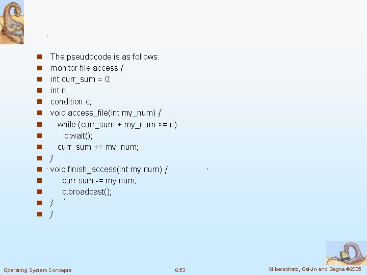 n n n n The pseudocode is as follows: monitor file access { int