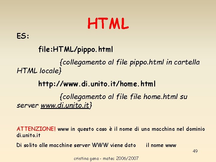 ES: HTML file: HTML/pippo. html {collegamento al file pippo. html in cartella HTML locale} ES: HTML file: HTML/pippo. html {collegamento al file pippo. html in cartella HTML locale}