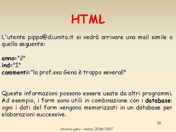 HTML L'utente pippo@di. unito. it si vedrà arrivare una mail simile a quella seguente: HTML L'utente pippo@di. unito. it si vedrà arrivare una mail simile a quella seguente: