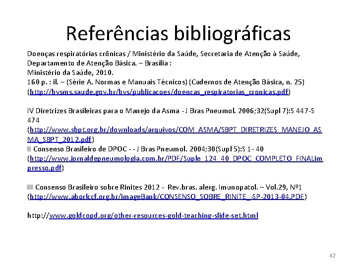 Referências bibliográficas Doenças respiratórias crônicas / Ministério da Saúde, Secretaria de Atenção à Saúde,