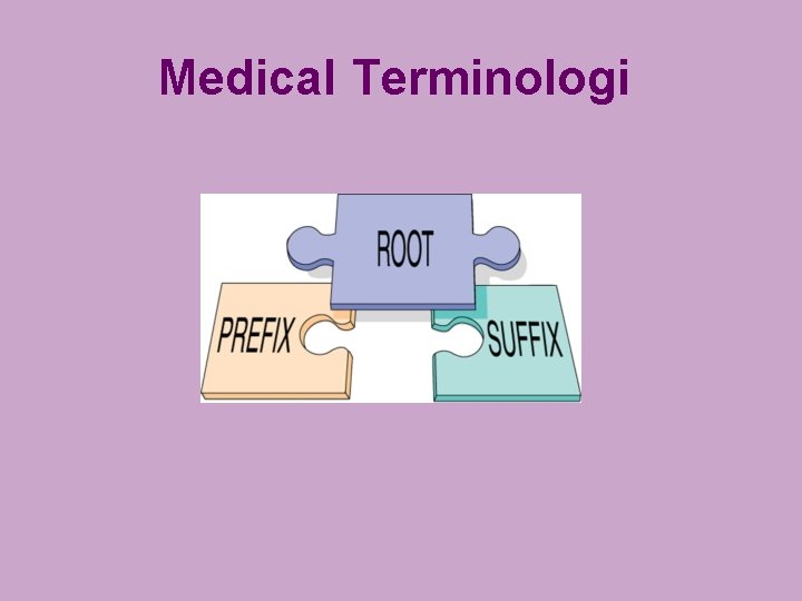 Medical Terminologi Medical Terminologi