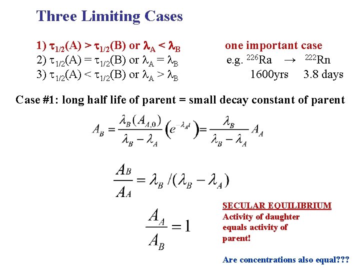 Three Limiting Cases 1) t 1/2(A) > t 1/2(B) or A < B 2)