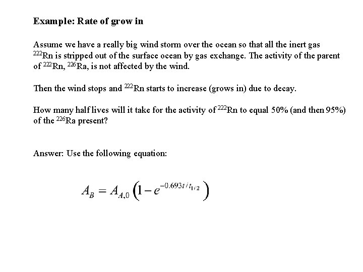 Example: Rate of grow in Assume we have a really big wind storm over