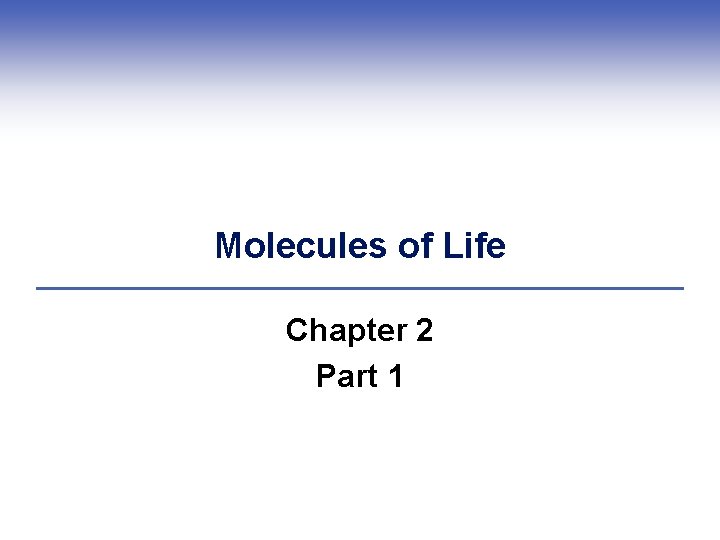 Molecules of Life Chapter 2 Part 1 