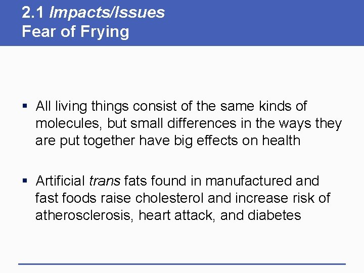 2. 1 Impacts/Issues Fear of Frying § All living things consist of the same