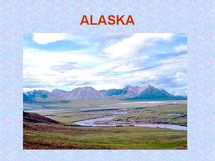 ALASKA ALASKA