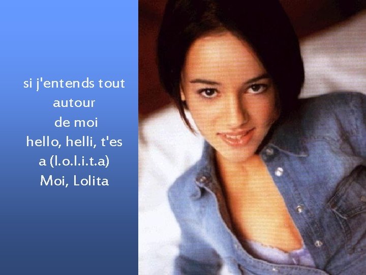 si j'entends tout autour de moi hello, helli, t'es a (l. o. l. i.