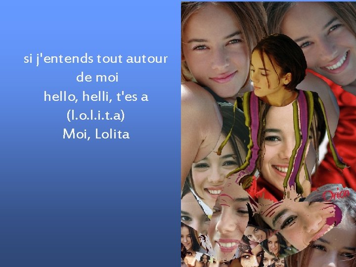 si j'entends tout autour de moi hello, helli, t'es a (l. o. l. i.