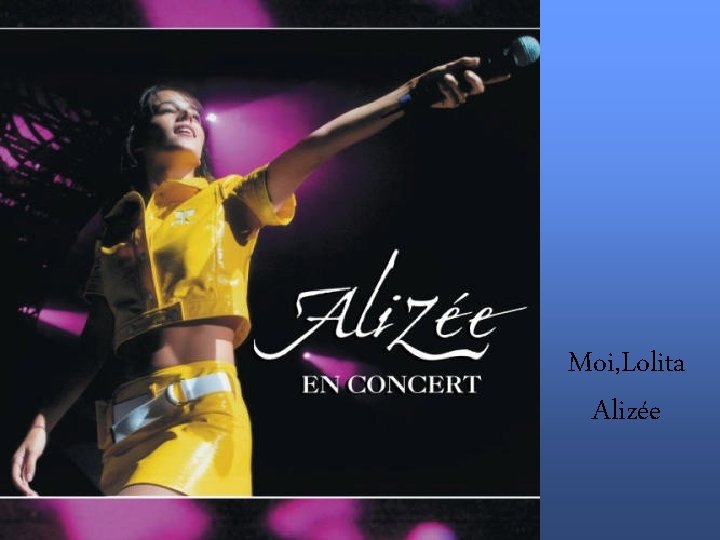 Moi, Lolita Alizée 