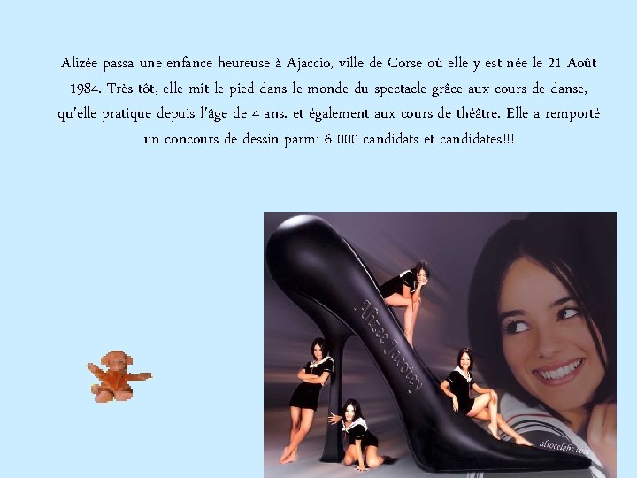 Alizée passa une enfance heureuse à Ajaccio, ville de Corse où elle y est