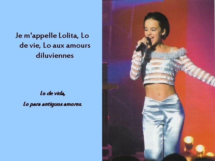 Je m'appelle Lolita, Lo de vie, Lo aux amours diluviennes Lo de vida, Lo