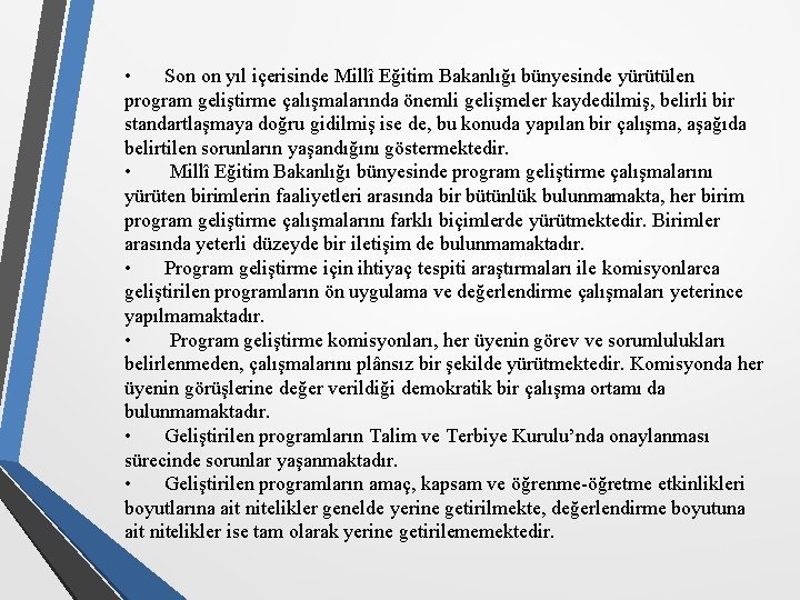  • Son on yıl içerisinde Millî Eğitim Bakanlığı bünyesinde yürütülen program geliştirme çalışmalarında