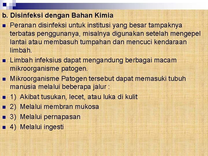 b. Disinfeksi dengan Bahan Kimia n Peranan disinfeksi untuk institusi yang besar tampaknya terbatas