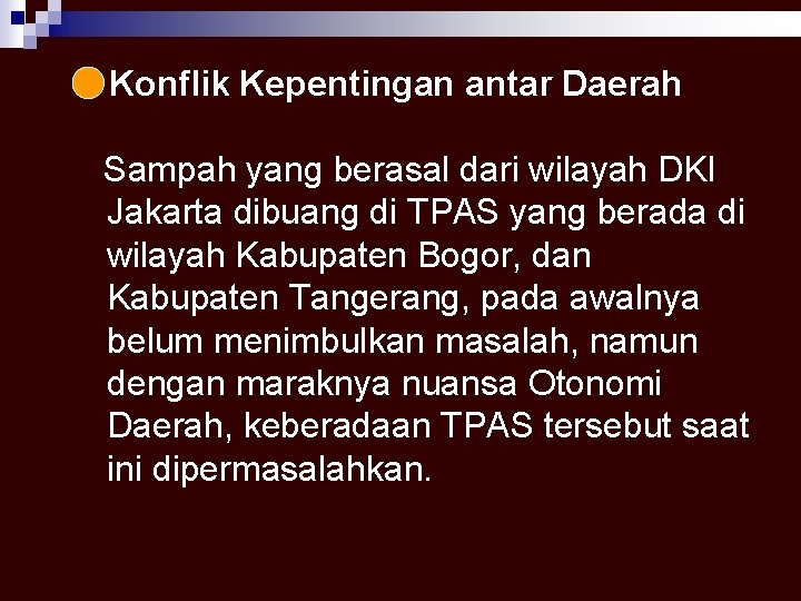  Konflik Kepentingan antar Daerah Sampah yang berasal dari wilayah DKI Jakarta dibuang di