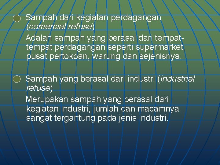  Sampah dari kegiatan perdagangan (comercial refuse) Adalah sampah yang berasal dari tempat perdagangan