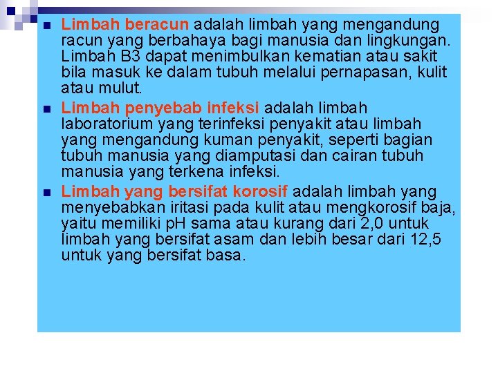 n n n Limbah beracun adalah limbah yang mengandung racun yang berbahaya bagi manusia