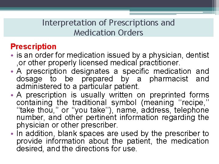 Interpretation of Prescriptions and Medication Orders Prescription • is an order for medication issued