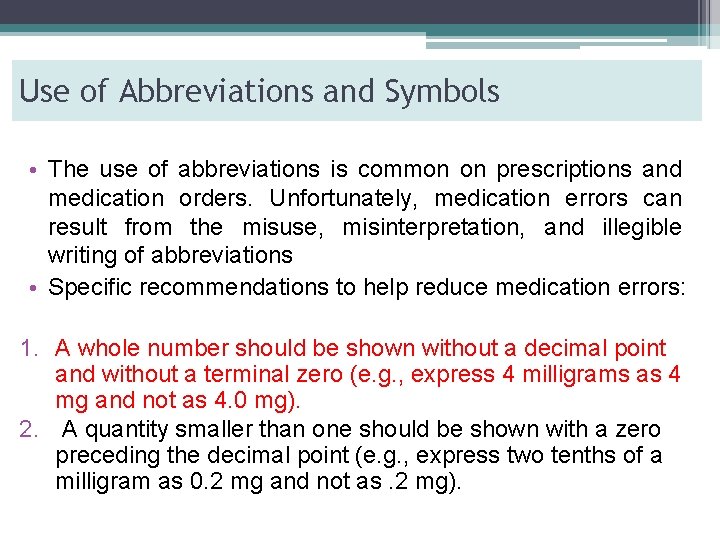 Use of Abbreviations and Symbols • The use of abbreviations is common on prescriptions