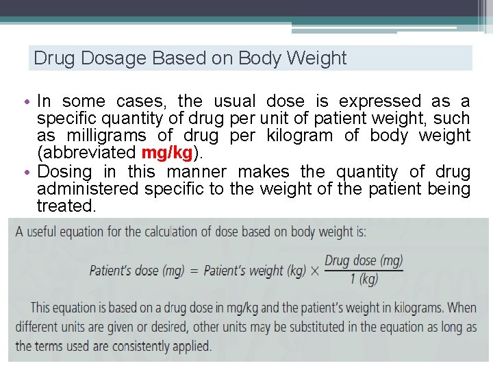 Drug Dosage Based on Body Weight • In some cases, the usual dose is