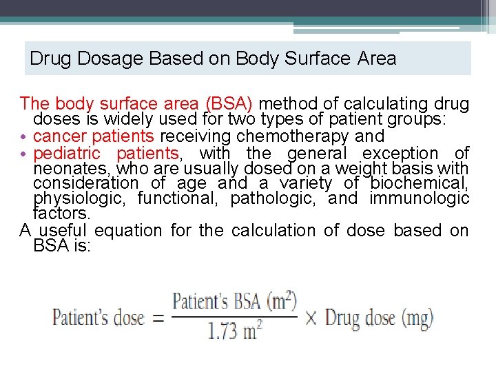 Drug Dosage Based on Body Surface Area The body surface area (BSA) method of