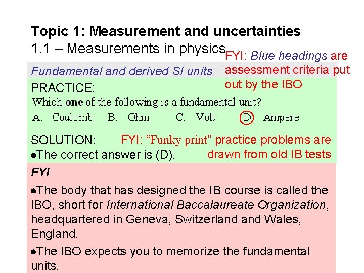 Topic 1: Measurement and uncertainties 1. 1 – Measurements in physics. FYI: Blue headings