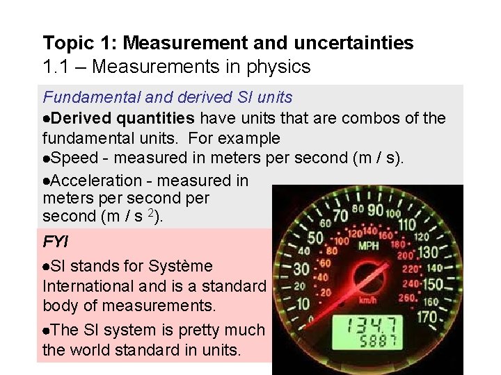 Topic 1: Measurement and uncertainties 1. 1 – Measurements in physics Fundamental and derived