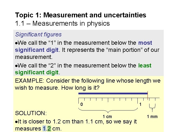 Topic 1: Measurement and uncertainties 1. 1 – Measurements in physics Significant figures We