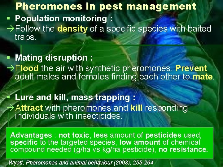 Pheromones in pest management § Population monitoring : àFollow the density of a specific