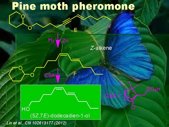 Pine moth pheromone Z-alkene Lin et al. , CN 102613177 (2012) 