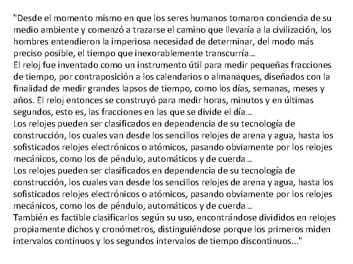 "Desde el momento mismo en que los seres humanos tomaron conciencia de su medio