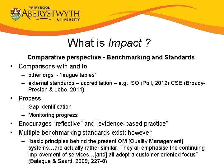 What is Impact ? Comparative perspective - Benchmarking and Standards • Comparisons with and
