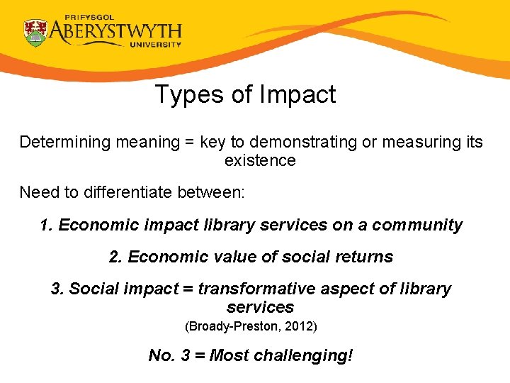 Types of Impact Determining meaning = key to demonstrating or measuring its existence Need