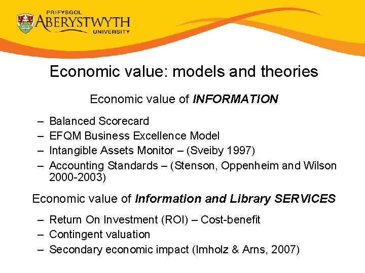 Economic value: models and theories Economic value of INFORMATION – – Balanced Scorecard EFQM