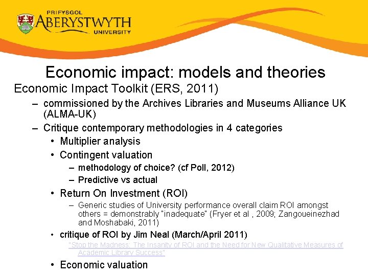 Economic impact: models and theories Economic Impact Toolkit (ERS, 2011) – commissioned by the