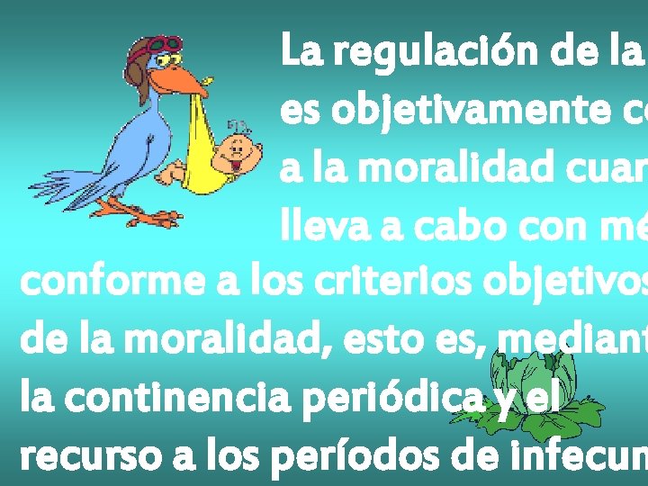 La regulación de la es objetivamente co a la moralidad cuan lleva a cabo