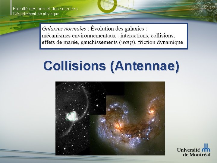 Faculté des arts et des sciences Département de physique Collisions (Antennae) 