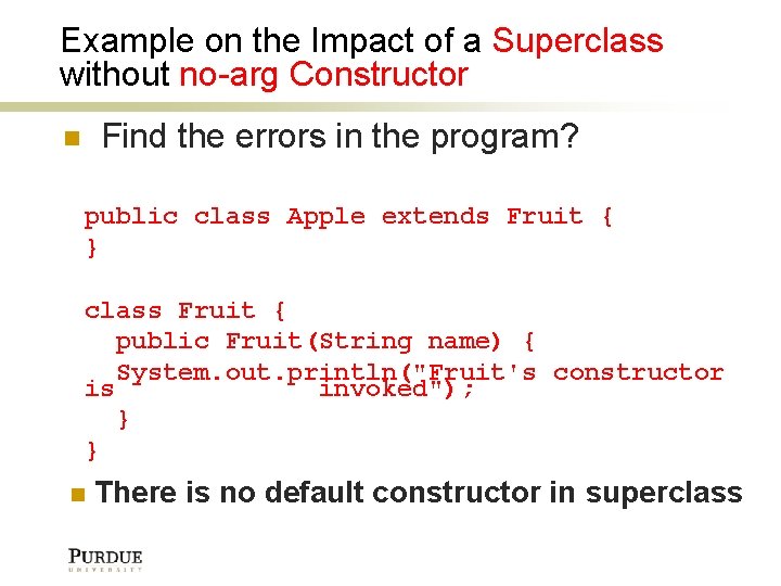 Example on the Impact of a Superclass without no-arg Constructor Find the errors in