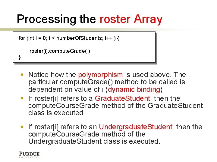 Processing the roster Array for (int i = 0; i < number. Of. Students;