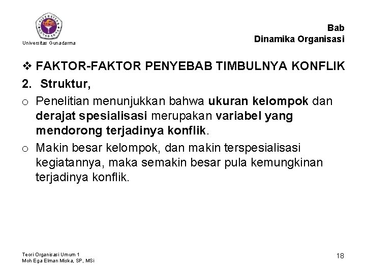 Universitas Gunadarma Bab Dinamika Organisasi v FAKTOR-FAKTOR PENYEBAB TIMBULNYA KONFLIK 2. Struktur, o Penelitian