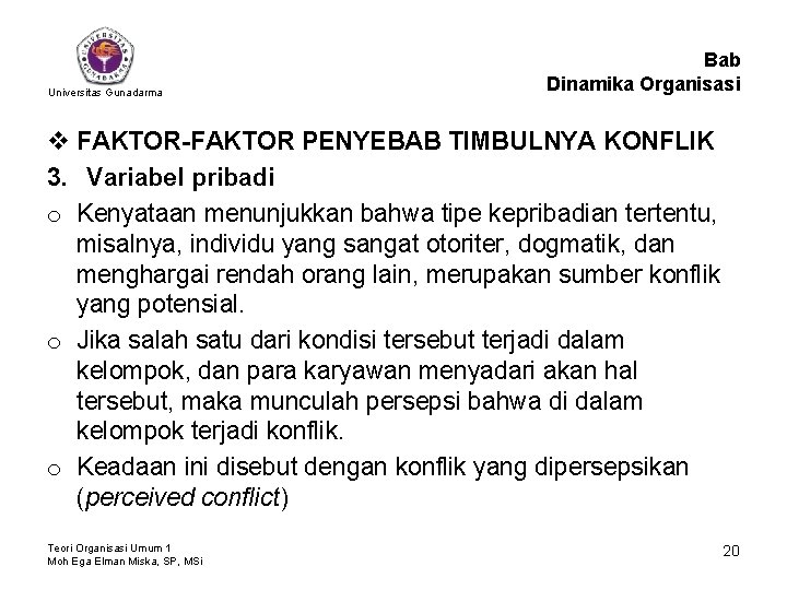 Universitas Gunadarma Bab Dinamika Organisasi v FAKTOR-FAKTOR PENYEBAB TIMBULNYA KONFLIK 3. Variabel pribadi o