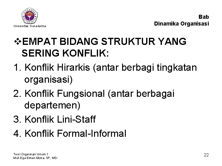 Universitas Gunadarma Bab Dinamika Organisasi v. EMPAT BIDANG STRUKTUR YANG SERING KONFLIK: 1. Konflik